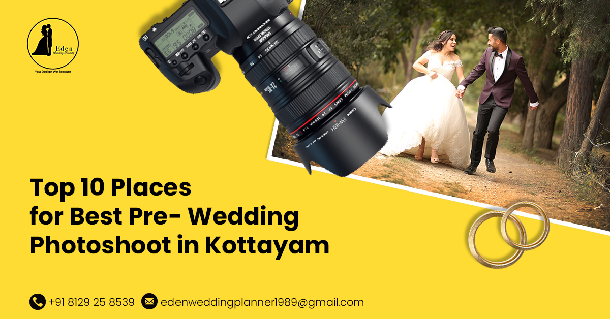 Top 10 Places for Best Pre- Wedding Photoshoot in Kottayam