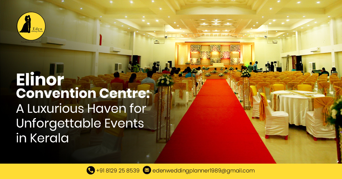 Elinor Convention Centre: A Luxurious Haven for Unforgettable Events in Kerala